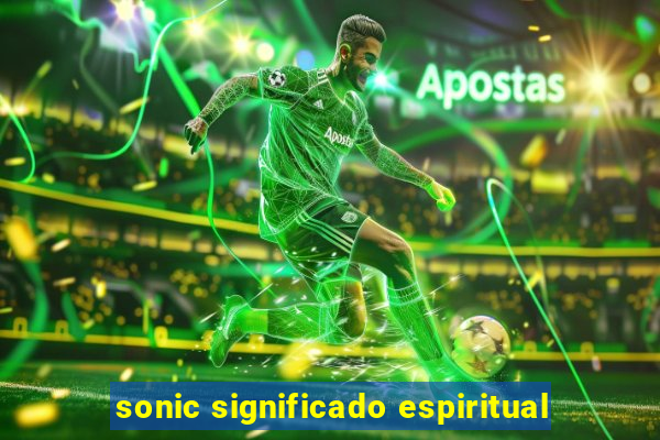 sonic significado espiritual